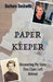 Paper Keeper: Recovering My Story Thru Clues Left Behind by Barbara Beckwith