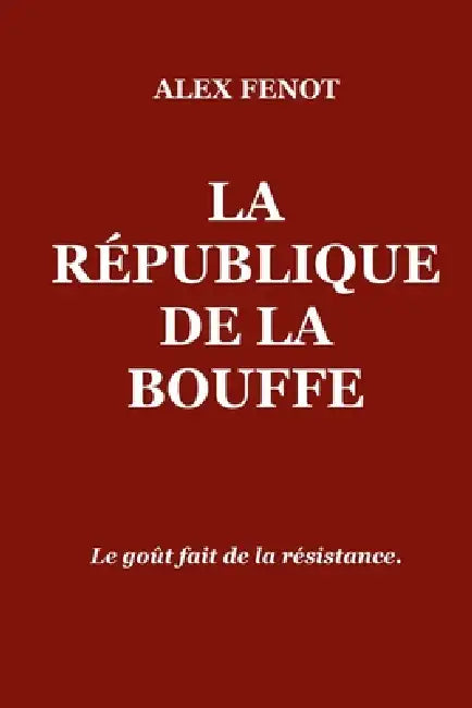 La République de la bouffe by Alex Fenot