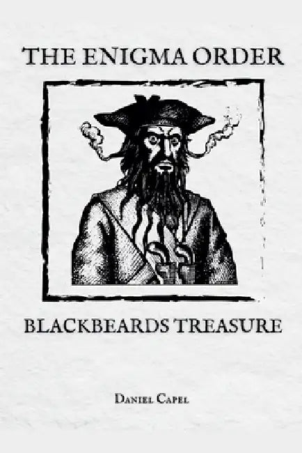 The Enigma Order - Blackbeards Treasure by Danny Capel