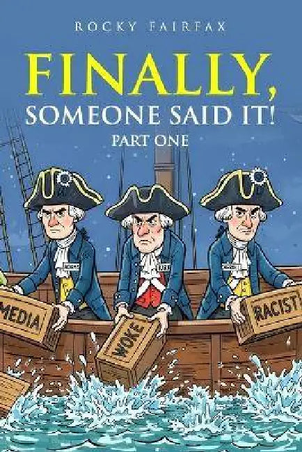 Finally! Someone Said It!: Part One by Rocky Fairfax