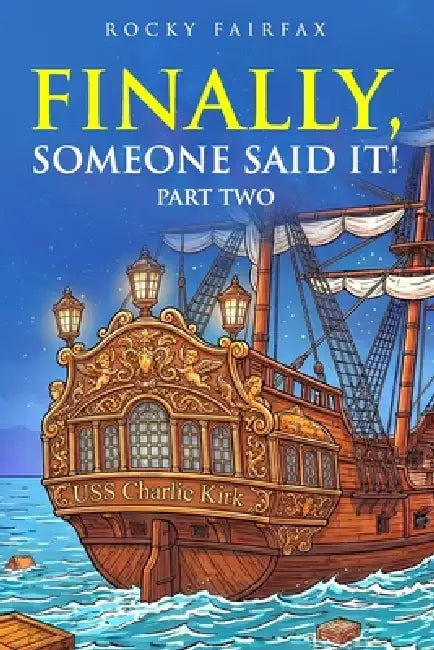 Finally! Someone Said It!: Part Two by Rocky Fairfax