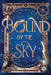 Bound by the Sky by Megan G. Elisabeth