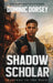 Shadow Scholar: Lessons in the Dark by Dominic Dorsey, Urbanfellowship Strategic Capital LLC