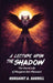 A Lecture upon the Shadow: The Secret Life of Margaret Ann Mensaert by Margaret Ann Harrell