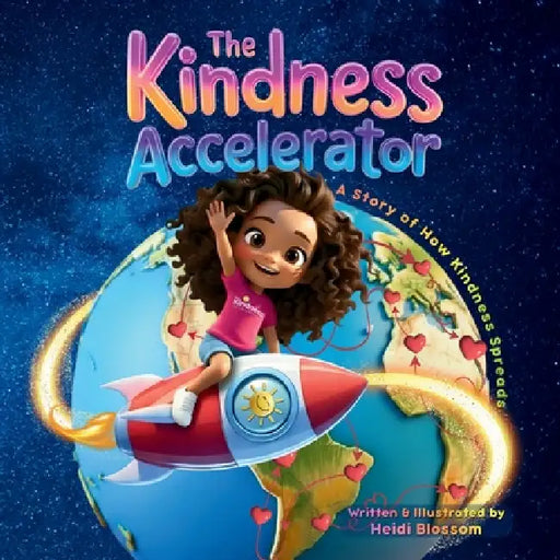 The Kindness Accelerator: A Story of How Kindness Spreads by Heidi D. Blossom