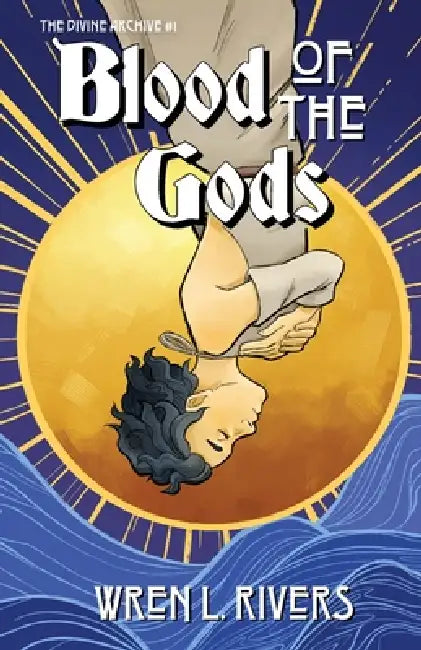 Blood of the Gods by Wren L. Rivers