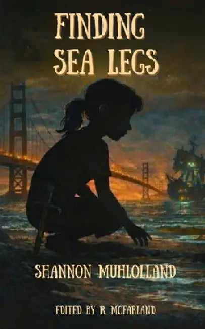 Finding Sea Legs by Shannon Mulholland, R. McFarland