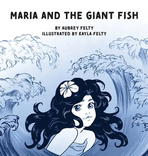 Maria and the Giant Fish by Aubrey Felty