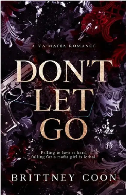Don't Let Go: A YA Mafia Romance by Coon, Brittney