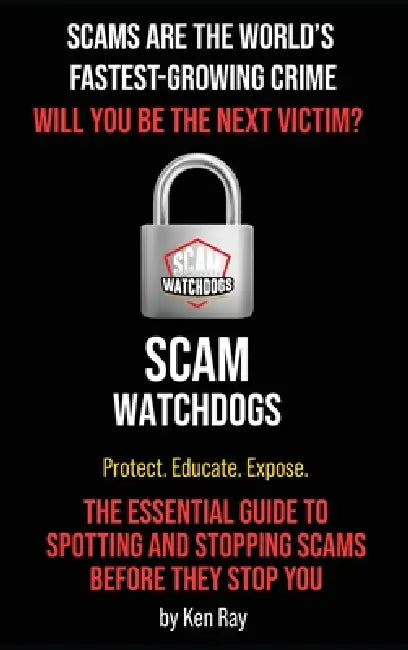 Scams Are The World's Fastest-Growing Crime by Ken Ray