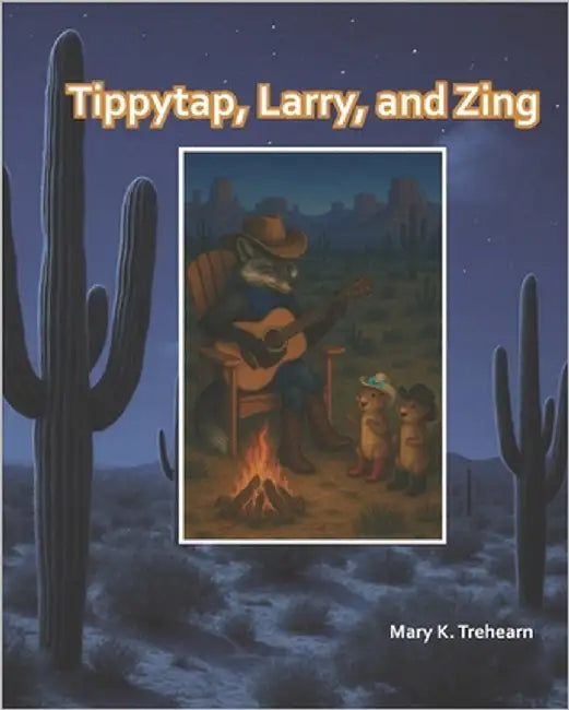 Tippytap, Larry, and Zing by Trehearn, Mary K.