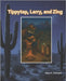Tippytap, Larry, and Zing by Trehearn, Mary K.