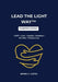LEAD THE LIGHT WAY(TM) - Parent Edition by Beverly K. Girton