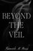 Beyond the Veil by Franciele M. Rossi