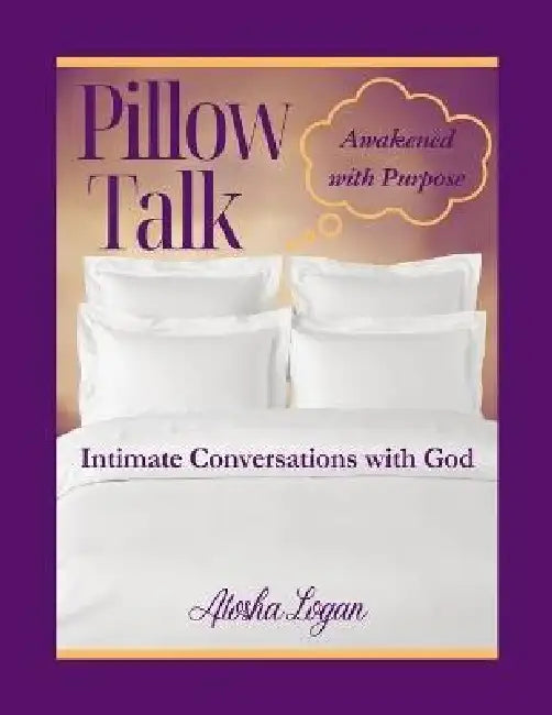 Pillow Talk by Atosha Logan