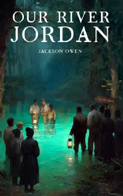 Our River Jordan by Jackson Owen