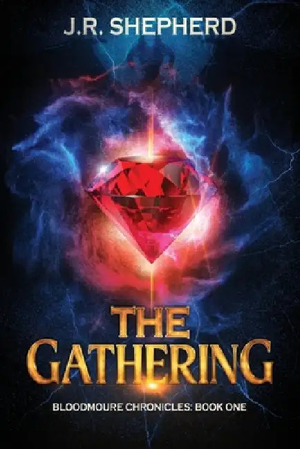 The Gathering: Bloodmoure Chronicles: Book One by Jason R. Shepherd