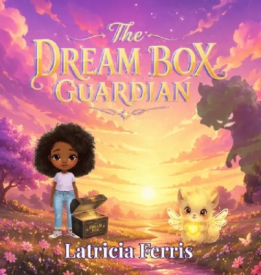 The Dream Box Guardian by Latricia Ferris