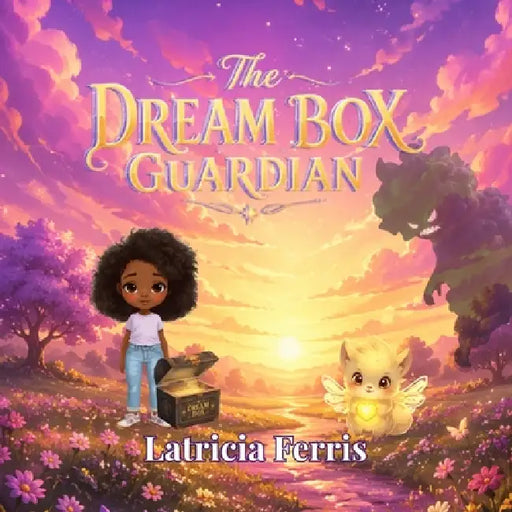 The Dream Box Guardian by Latricia Ferris