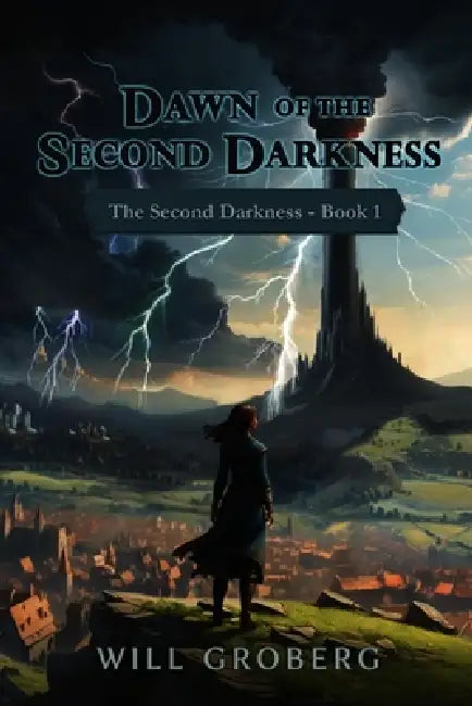 Dawn of the Second Darkness: The Second Darkness - Book 1 by Will Groberg