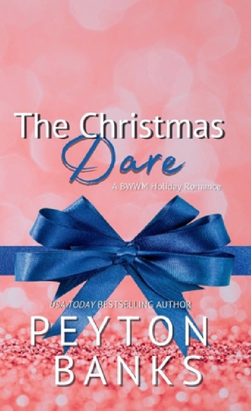 The Christmas Dare by Peyton Banks