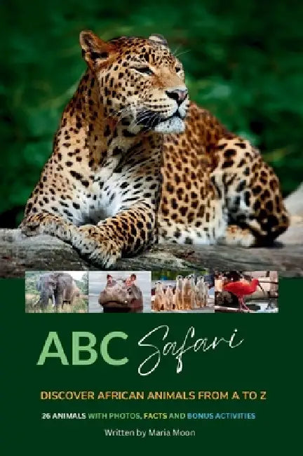 ABC Safari: Discover African Animals from A to Z by Maria Moon
