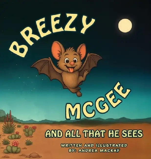 Breezy McGee and All That He Sees by Andrea MacKay, Andrea MacKay
