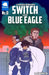 SWITCH and Blue Eagle: A Superhero Sidekick Novel by Tienswitch
