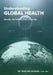 Understanding Global Health: Issues, Reforms, and Policies by Maryam Alvandi