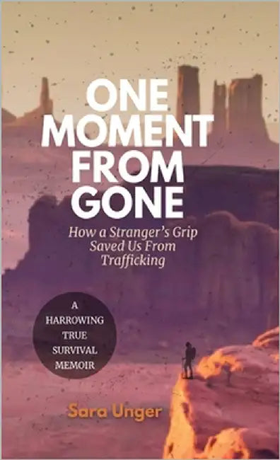 One Moment From Gone by Unger, Sara