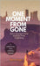 One Moment From Gone by Unger, Sara