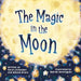 The Magic in the Moon by Keryn Cristoferi, Allison Bruno, Marian Domínguez