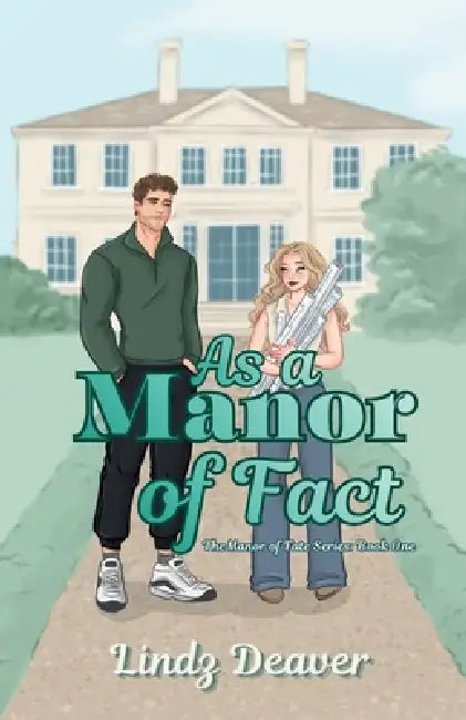 As a Manor of Fact by Lindz Deaver