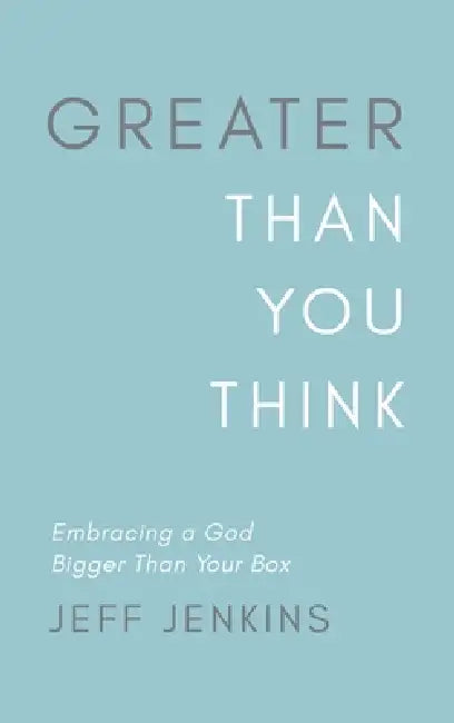 Greater Than You Think by Jeff Jenkins