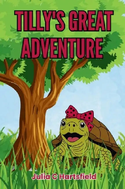 Tilly's Great Adventure by Julia C. Hartsfield
