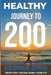 Healthy Journey to 200: A Blueprint for Living Younger, Longer, Healthier, Happier and Stronger by George Qiao