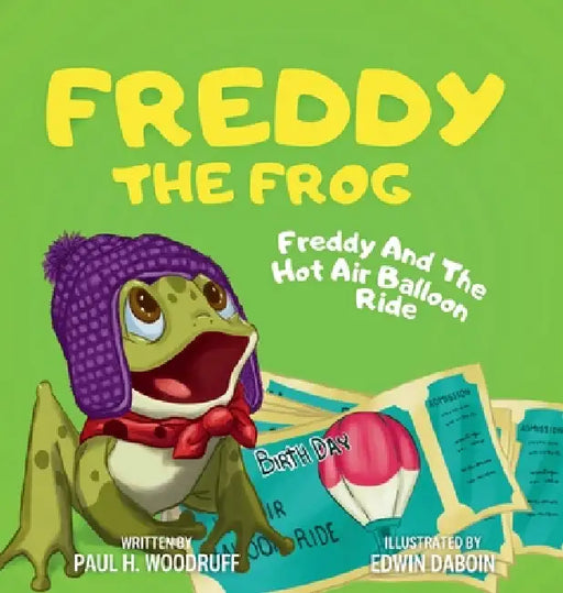 Freddy The Frog: Freddy And The Hot Air Balloon Ride by Paul H. Woodruff, Edwin Daboin