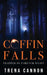 Coffin Falls: Trapped In Forever Night by Trena Cannon