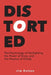 Distorted: The Psychology of Gaslighting, the Power of Story, and the Practice of Clarity by Jim Detjen