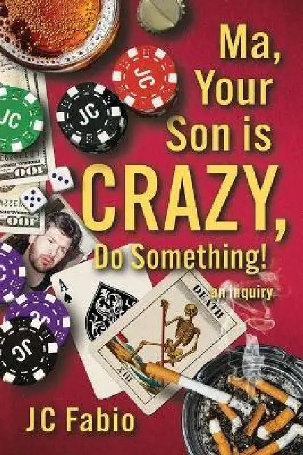 Ma, Your Son is CRAZY, Do Something! by Jc Fabio