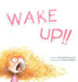 Wake Up!! by Benjamin Leavitt, Ethan Roffler