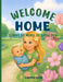 Welcome Home: I Have So Much to Show You! by Lianna Wild