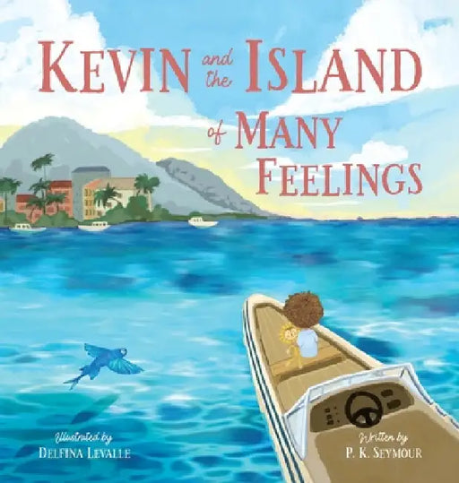 Kevin and the Island of Many Feelings by P. K. Seymour