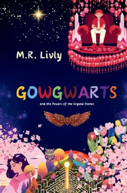 Gowgwarts and the Powers of the Crystal Stones by M. R. Livly