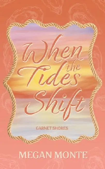When the Tides Shift by Megan Monte
