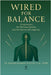 Wired for Balance by Archuleta, Amanda