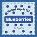 The Best Way to Eat Blueberries by Peggy Sue