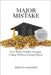 Major Mistake: How Smart Families Navigate College Without Getting Played by Barnes, Jeffrey a.