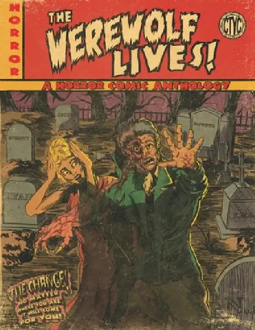 The Werewolf Lives!: A Horror Comic Anthology Magazine by Nicholas Aaron Hodge, K. M. Lightfoot
