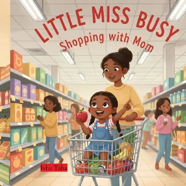 Little Miss Busy Shopping with Mom by Isha Taha